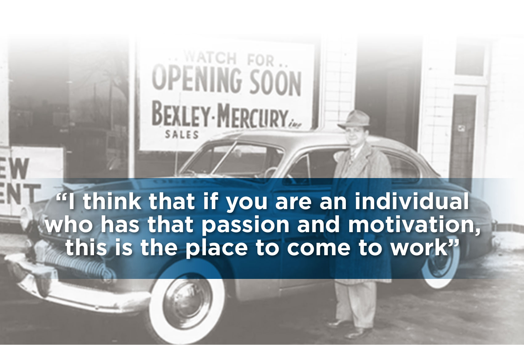 Quote - I think that if you are individual who has that passion and motivation, this is the place to come to work